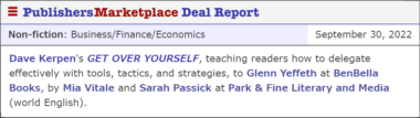 Dave Kerpen's GET OVER YOURSELF, teaching readers how to delegate effectively with tools, tactics, and strategies, to Glenn Yeffeth at BenBella Books, by Mia Vitale and Sarah Passick at Park & Fine Literary and Media (world English).