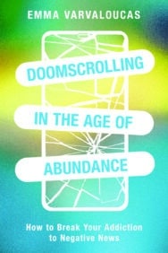 Doomscrolling in the Age of Abundance