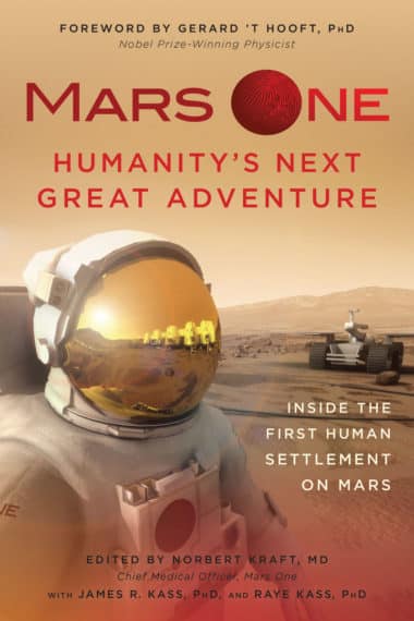 Mars One: HumanityÕs Next Great Adventure